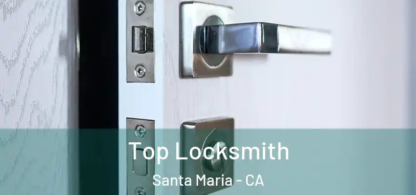  Top Locksmith Santa Maria - CA