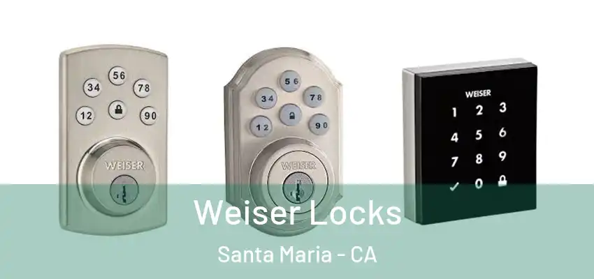  Weiser Locks Santa Maria - CA